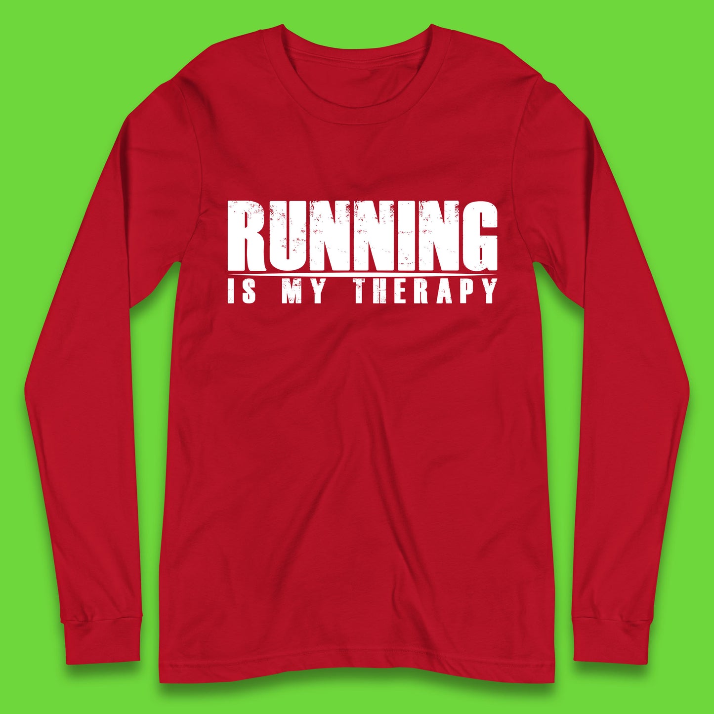 Running Is My Therapy Runner Running Lover Fitness Exercise  Running Therapy Long Sleeve T Shirt