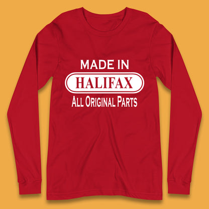 Made In Halifax All Original Parts Vintage Retro Birthday Town in West Yorkshire, England Gift Long Sleeve T Shirt