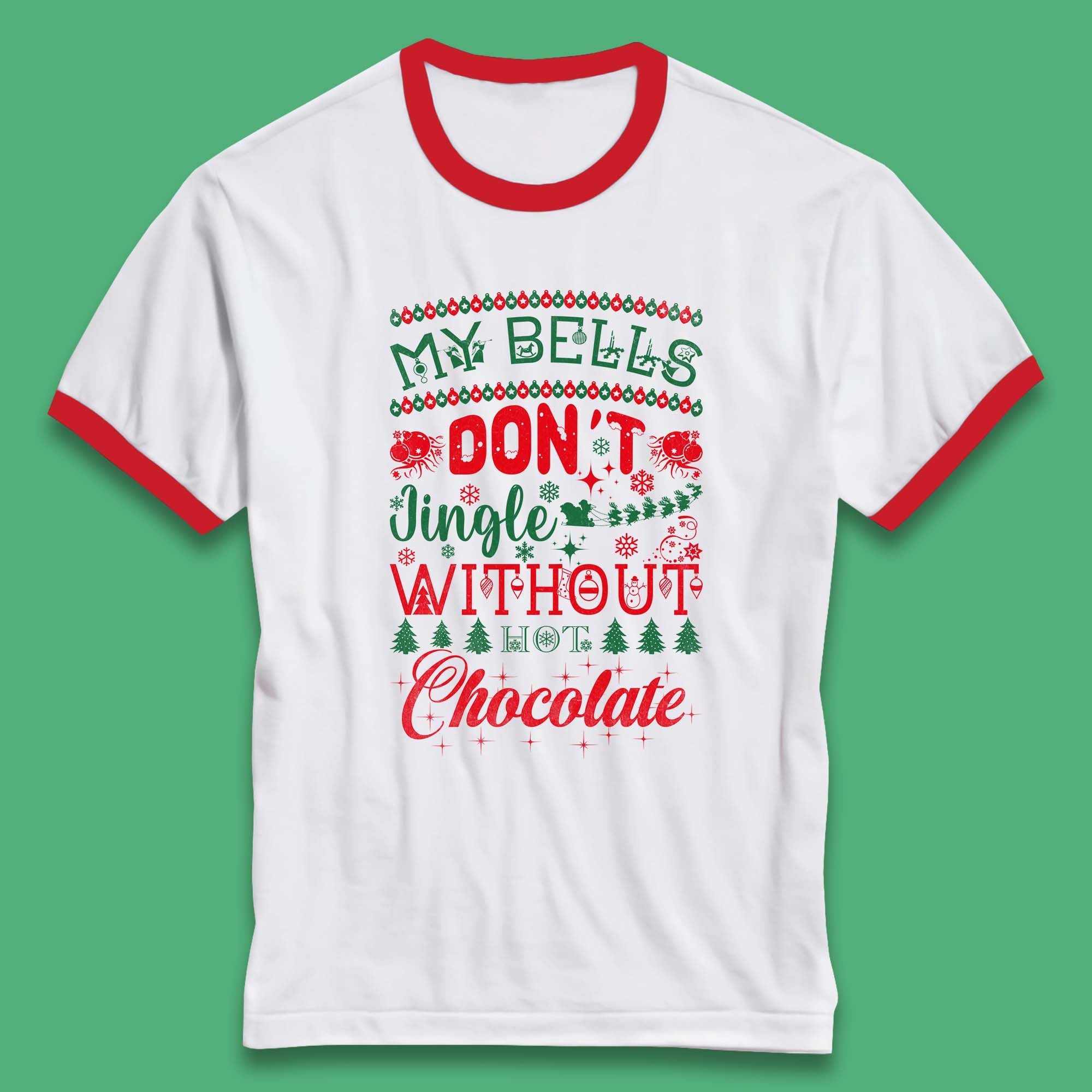 My Bells Don't Jingle Without Hot Chocolate Funny Christmas Coffee Lovers Xmas Ringer T Shirt