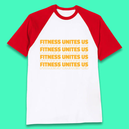 Fitness Unites Us National Fitness Day Gym Day Fitness Workout Baseball T Shirt