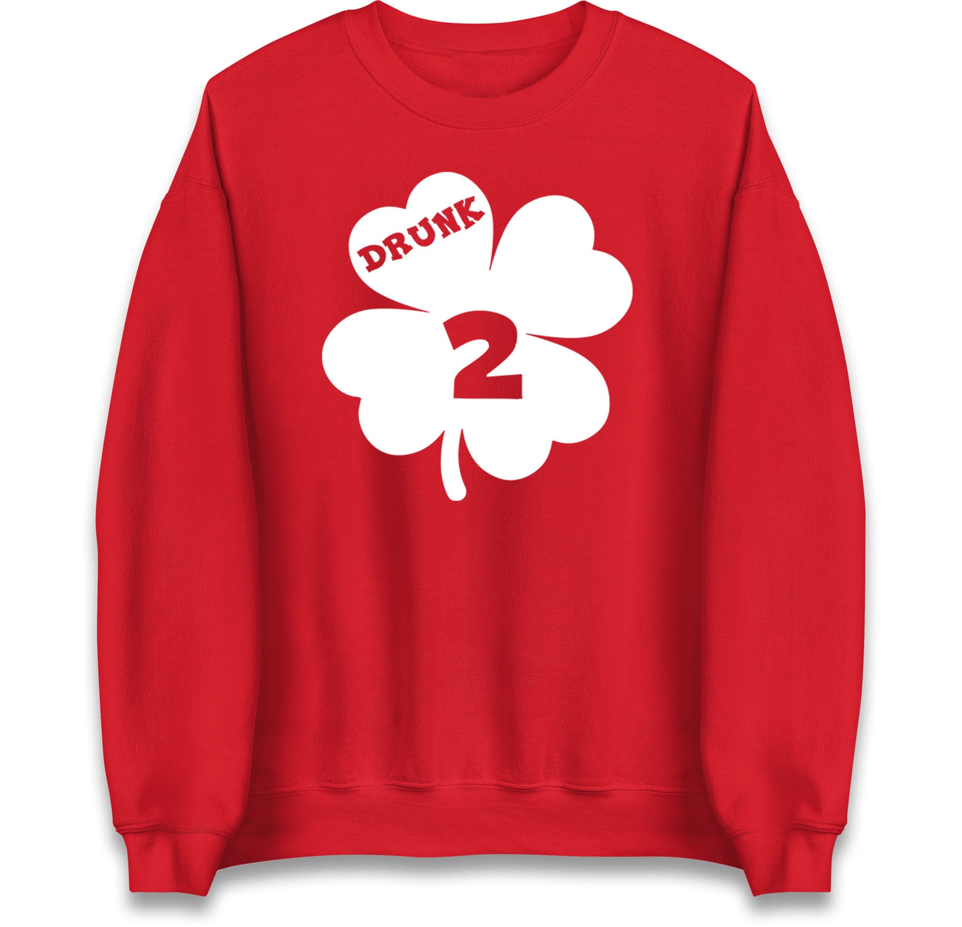Drunk 2 St Patricks Day Jumper