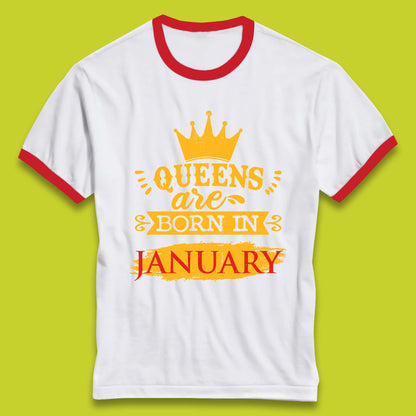 Queens Are Born In January Ringer T-Shirt