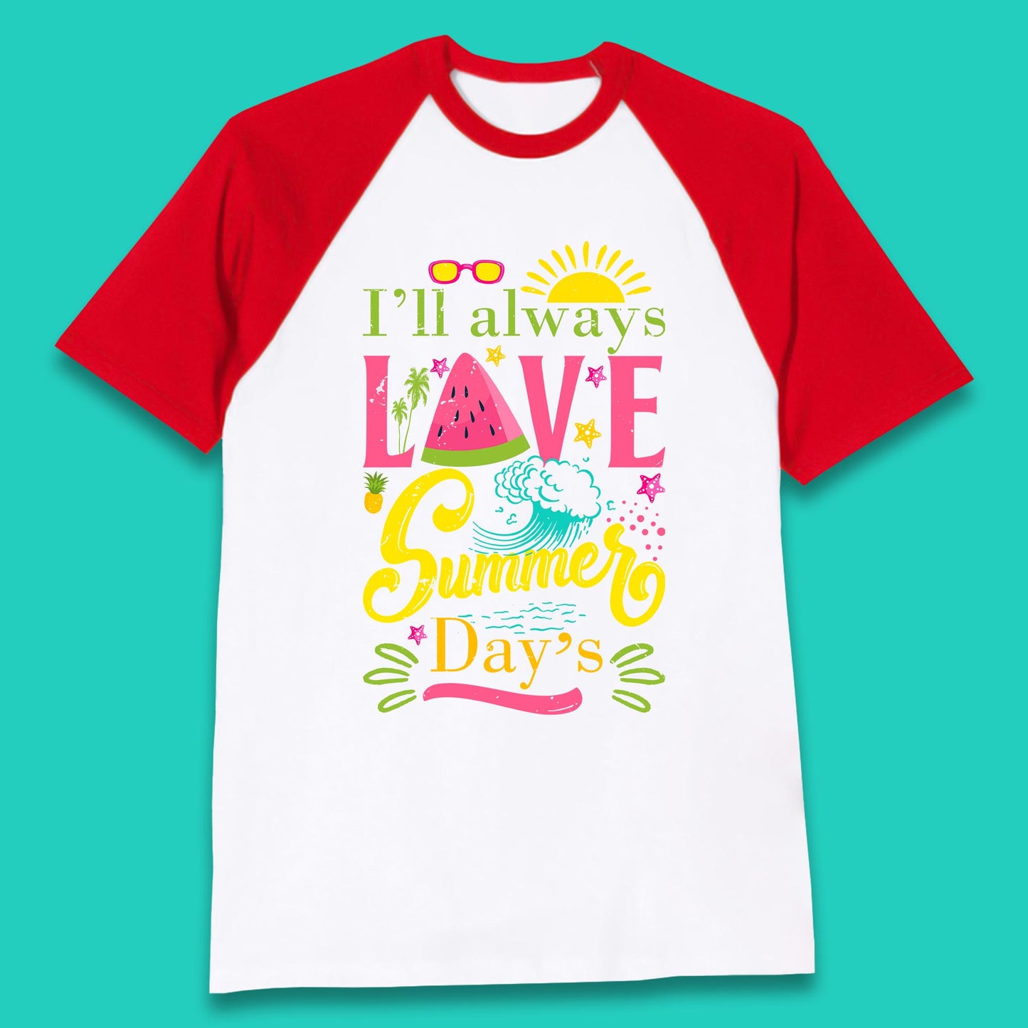 I'll Always Love Summer Day Summertime Love Summer Day's Beach Baseball T Shirt