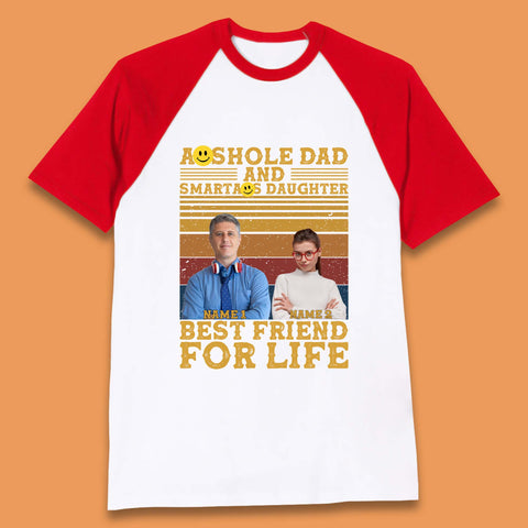 Personalised Asshole Dad And Smartass Daughter Baseball T-Shirt