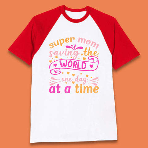 Super Mom Saving The World Baseball T-Shirt