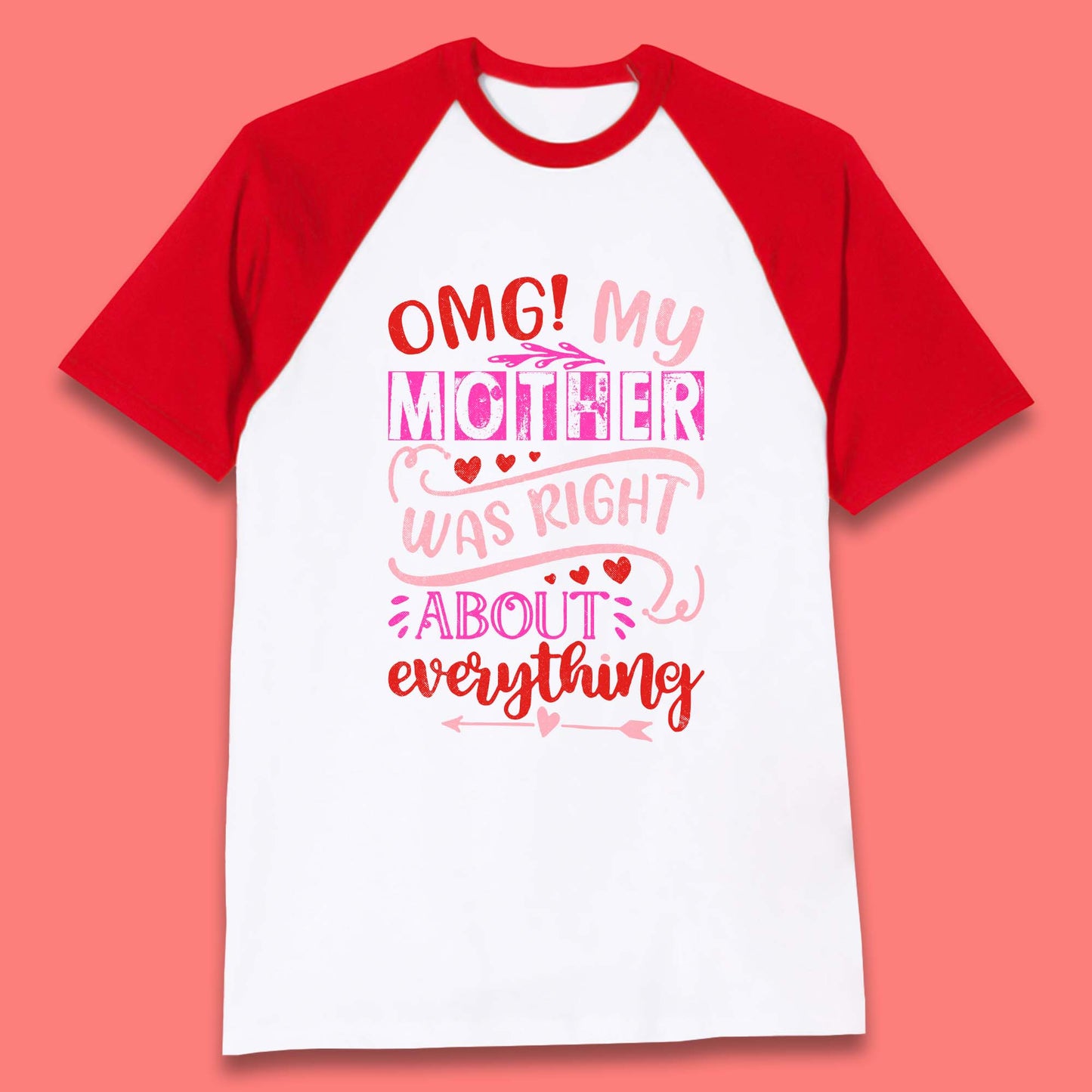 My Mother Was Right Baseball T-Shirt