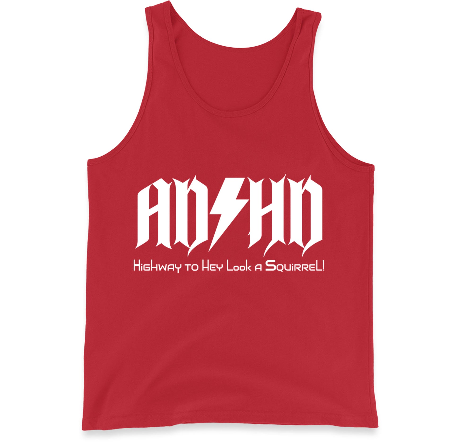 ADHD Highway To Hey Look A Squirrel Tank Top