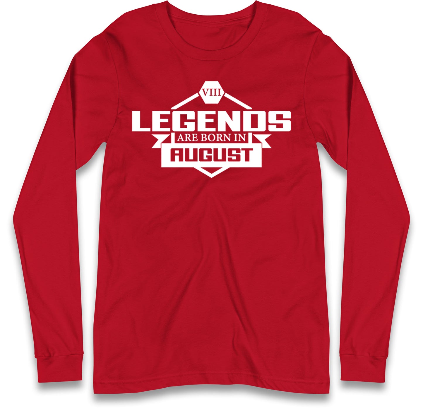legends Are Born In August Long Sleeve T Shirt