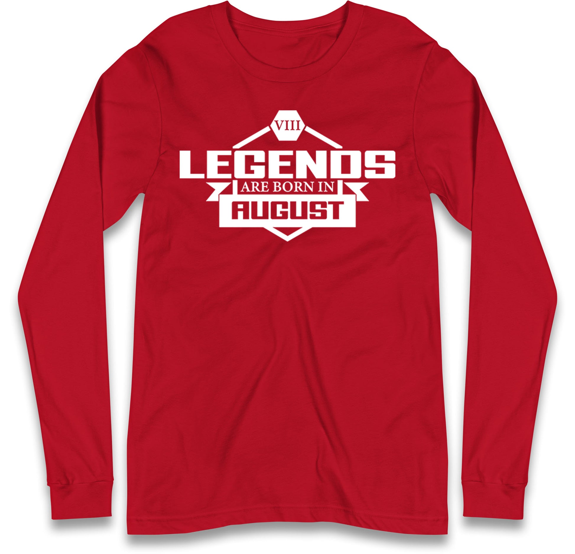 legends Are Born In August Long Sleeve T Shirt