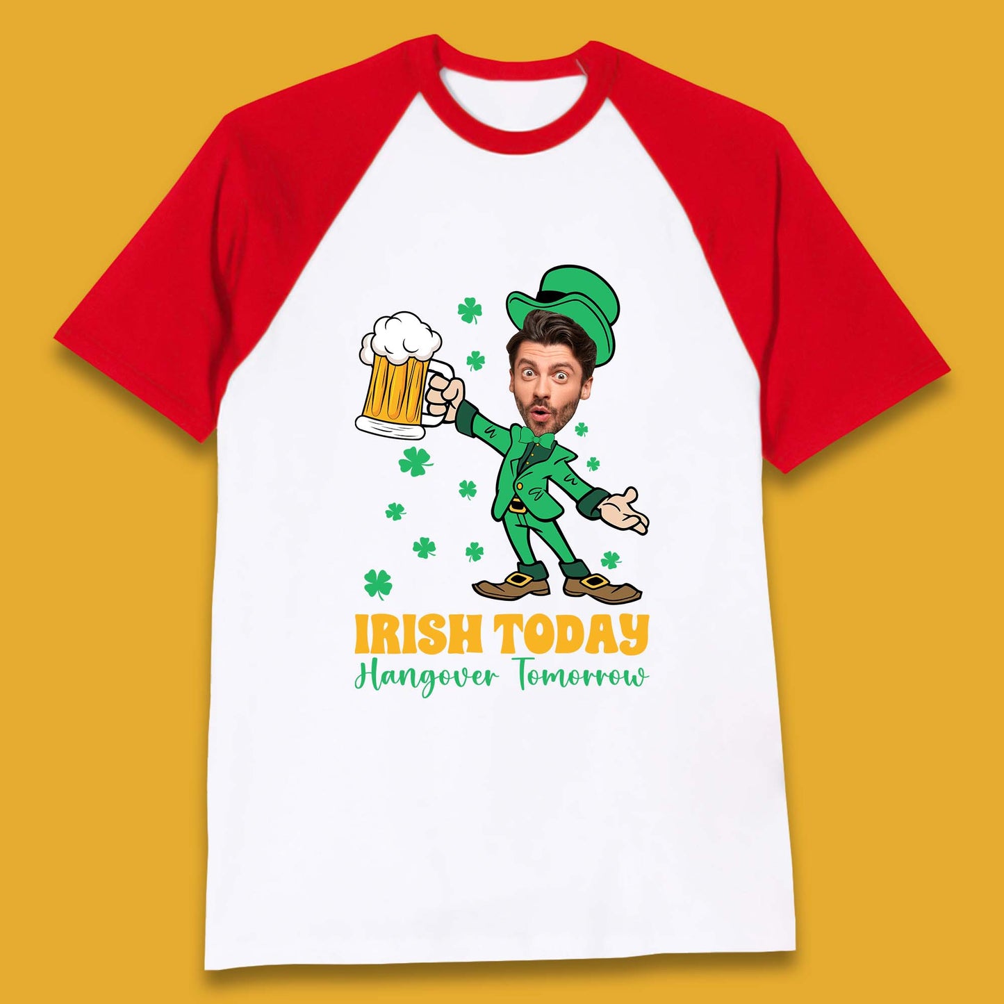 Personalised Irish Today Hungover Tomorrow Baseball T-Shirt