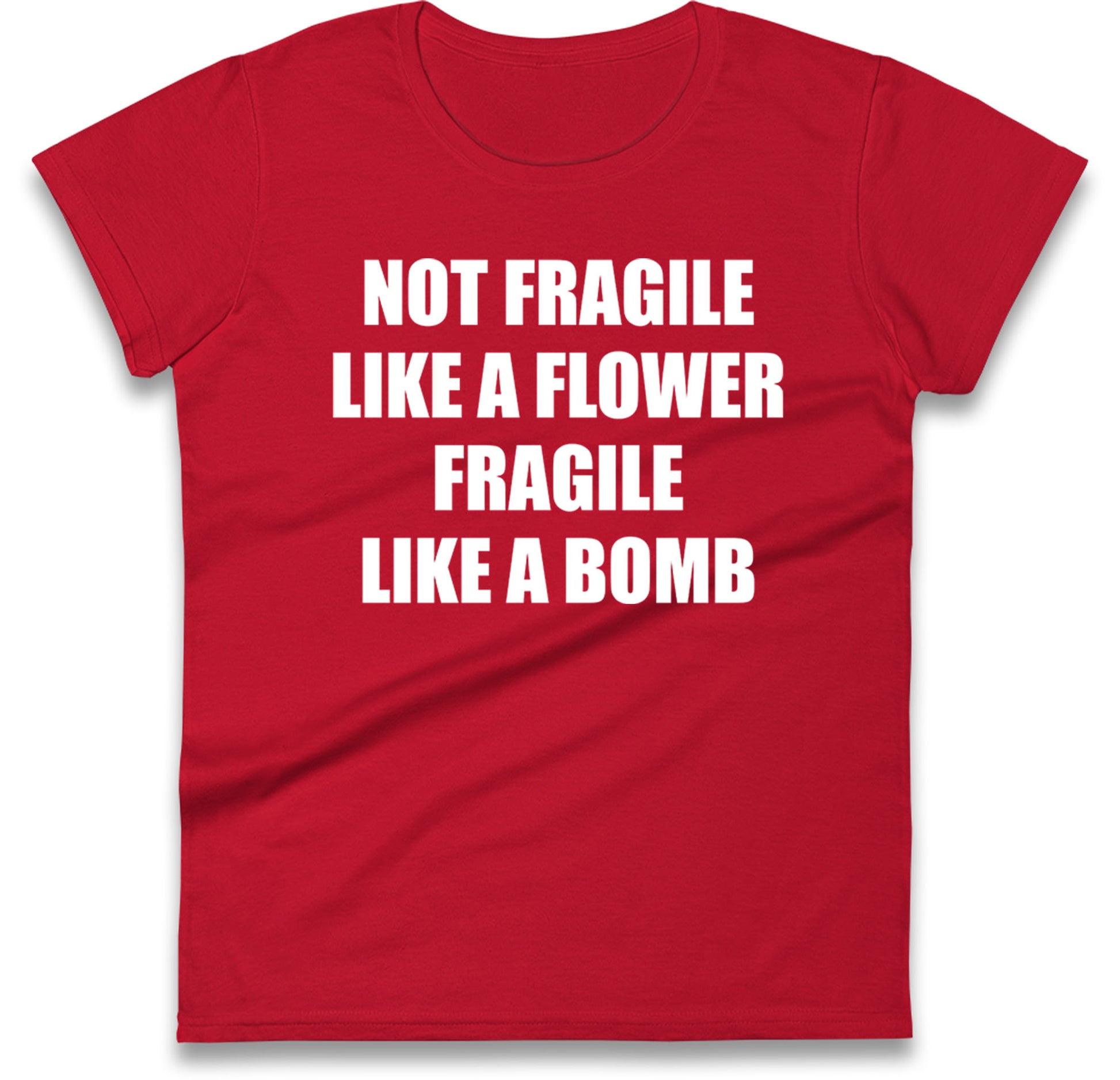 Fragile Like A Bomb Womens T Shirt