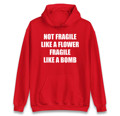 Fragile Like A Bomb Hoodie