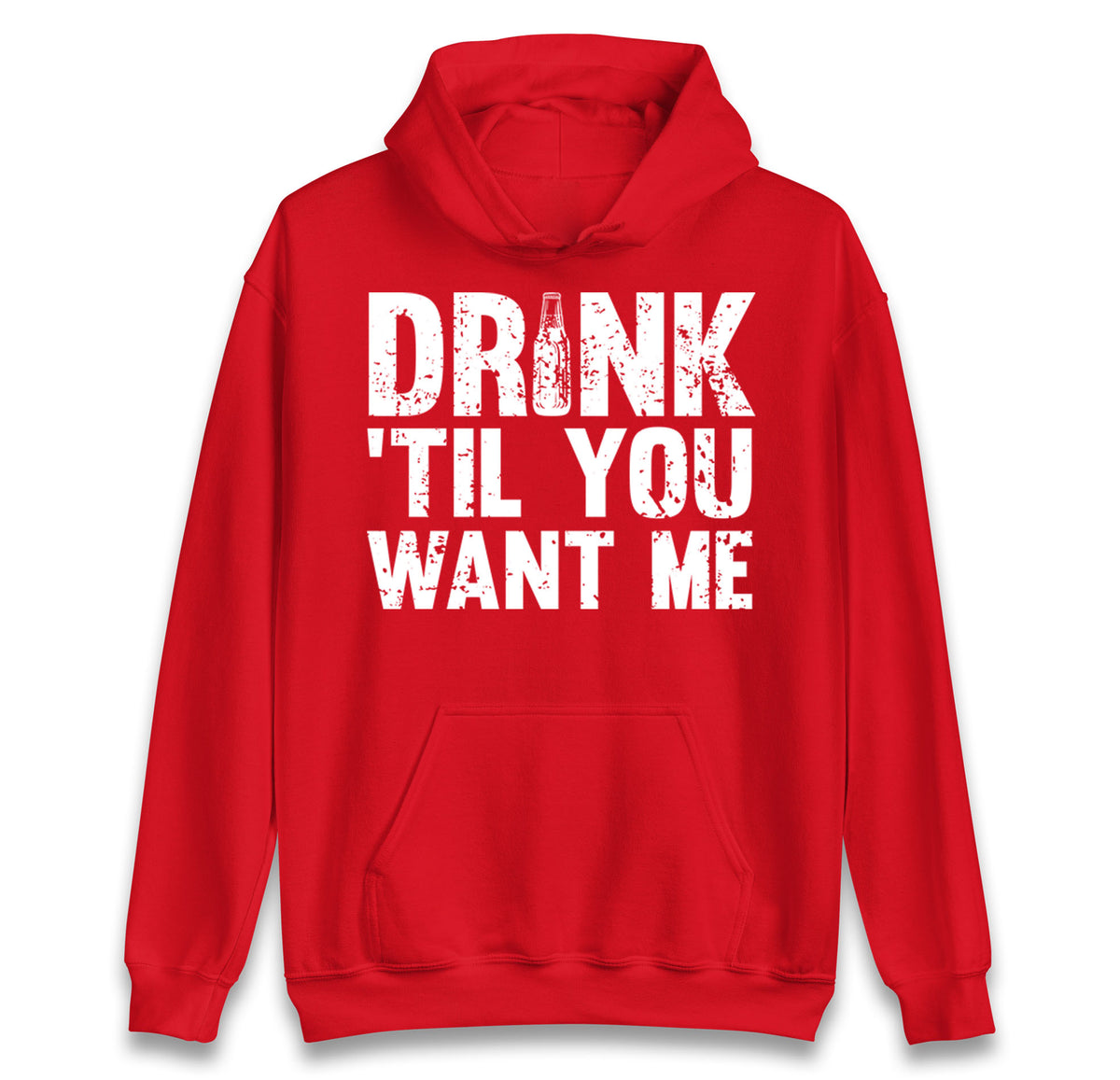 Drink Till You Want Me Beer Hoodie