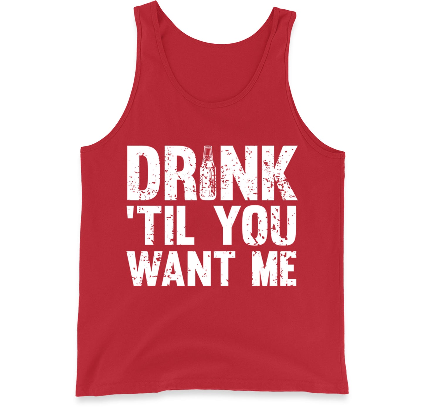 Drink Till You Want Me Beer Tank Top