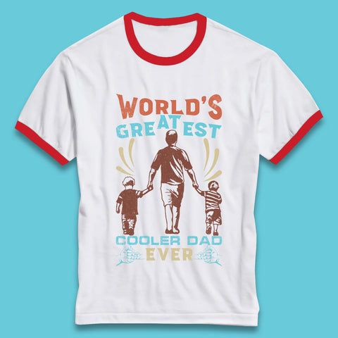 World Greatest Cooler Dad Ever Ringer T-Shirt