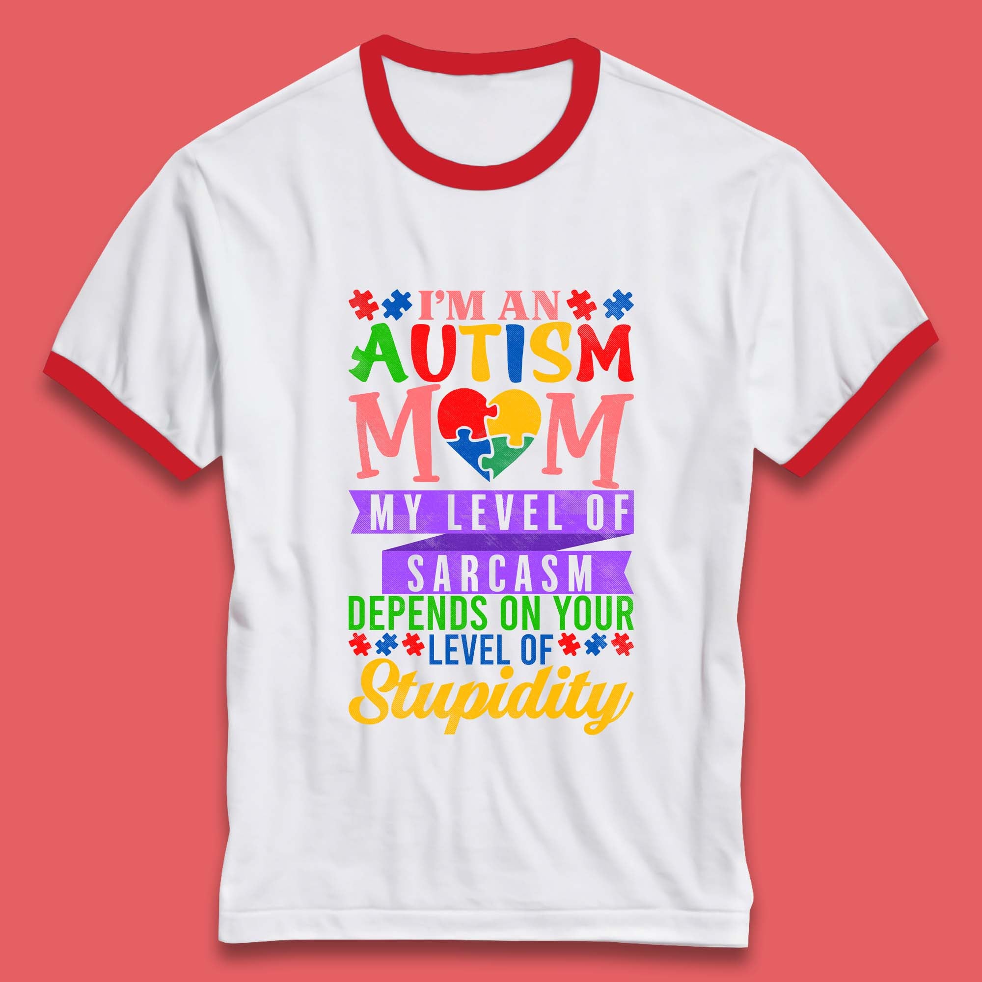 Autism Mom Humor Ringer T-Shirt