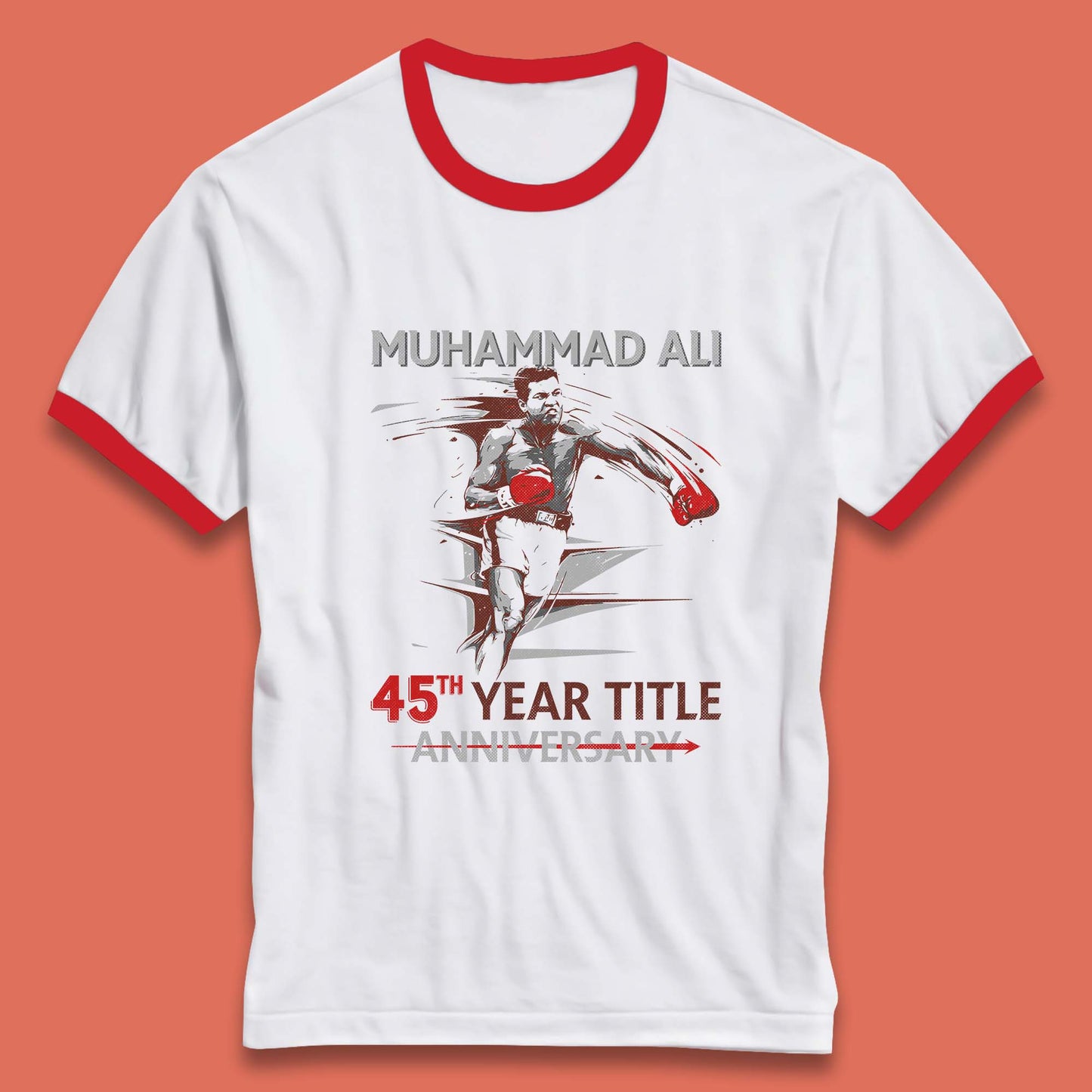 Muhammad Ali 45th Year Title Anniversary World Boxing Champion American Heavyweight Boxer Ringer T Shirt