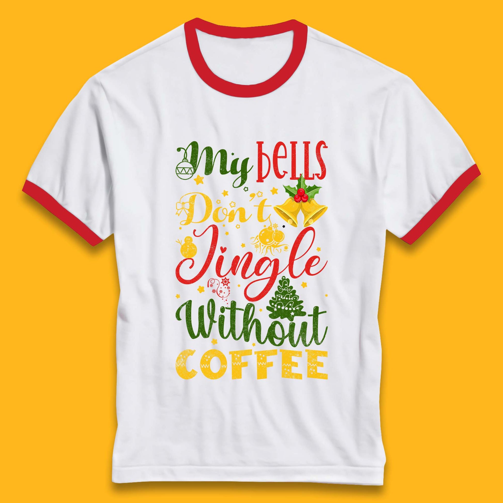my bells don't jingle without coffee ringer t shirt