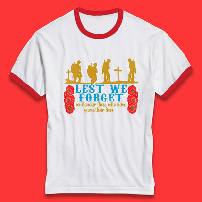 Lest We Forget We Honour Those Who Have Given Their Lives Remembrance Day Ringer T Shirt