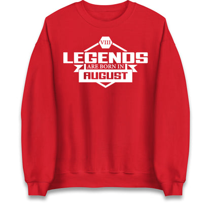 legends Are Born In August jumper