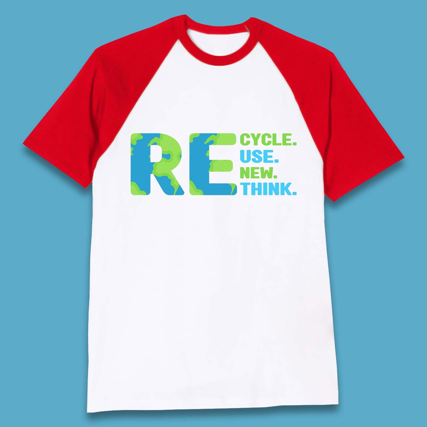 Recycle Reuse Renew Rethink Earth Day Environmental Activism Baseball T Shirt