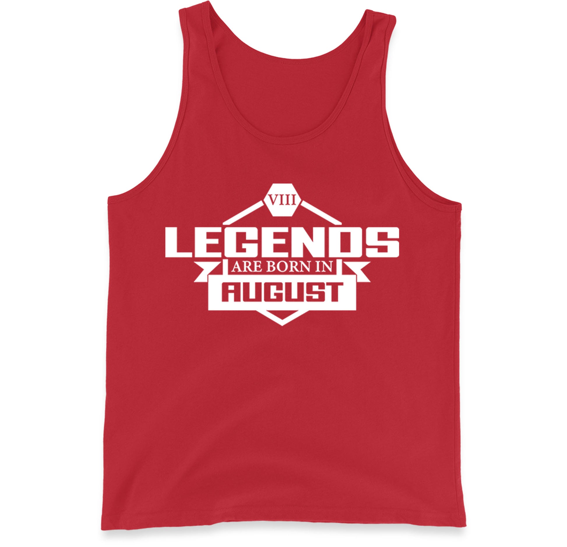 legends Are Born In August Tank Top
