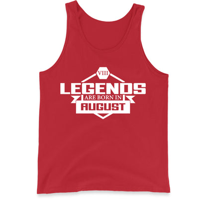 legends Are Born In August Tank Top
