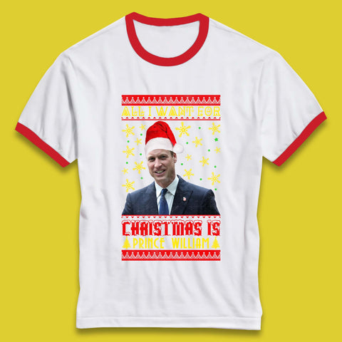 Want Prince William For Christmas Ringer T-Shirt