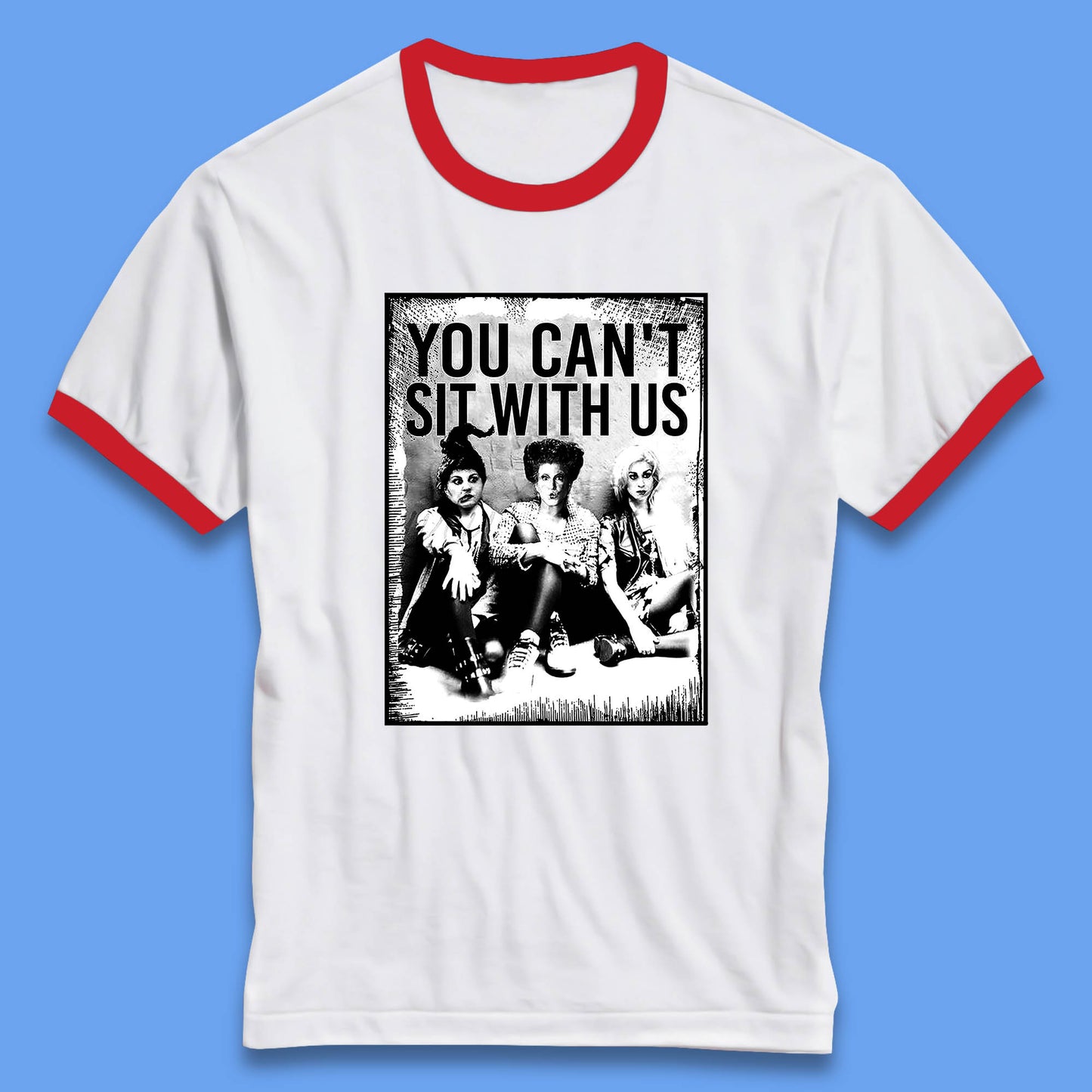 You Can't Sit With Us Halloween Sanderson Sisters From Hocus Pocus Halloween Witches Ringer T Shirt