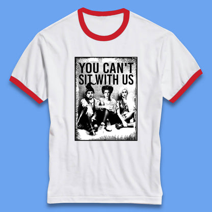 You Can't Sit With Us Halloween Sanderson Sisters From Hocus Pocus Halloween Witches Ringer T Shirt