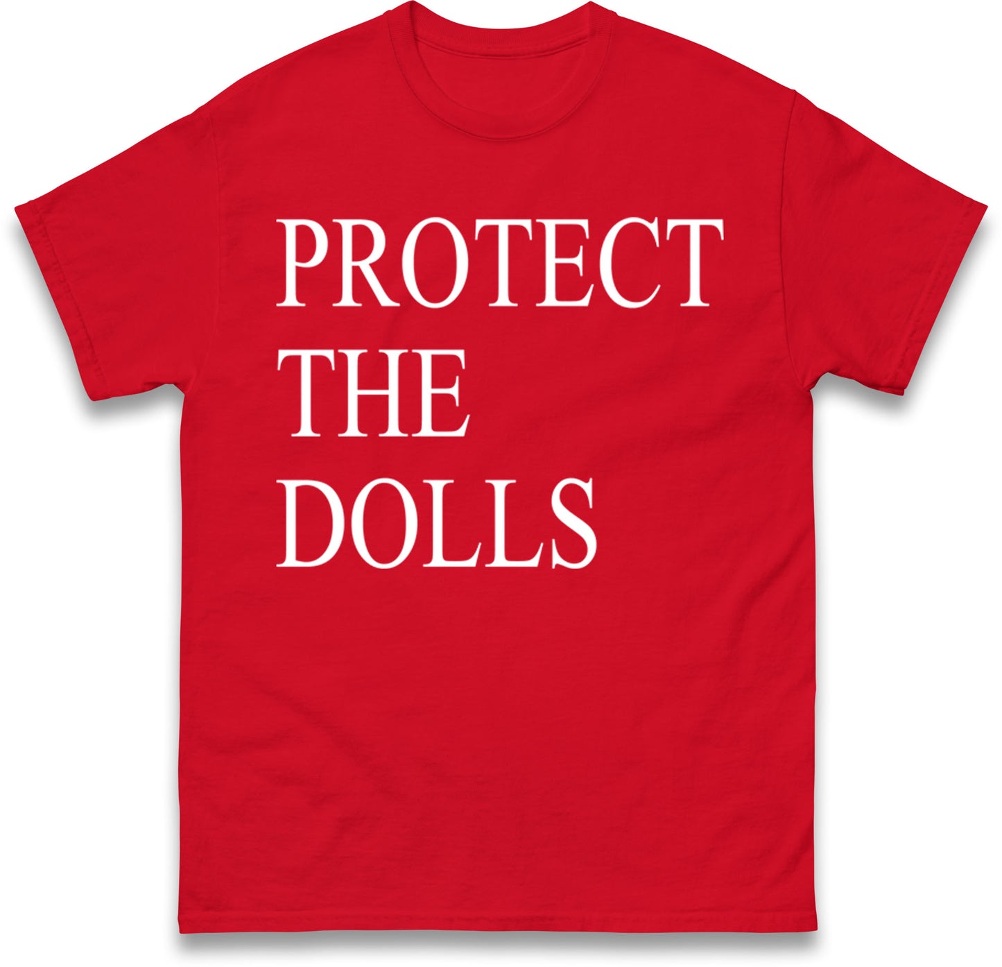 Protect The Dolls T Shirt