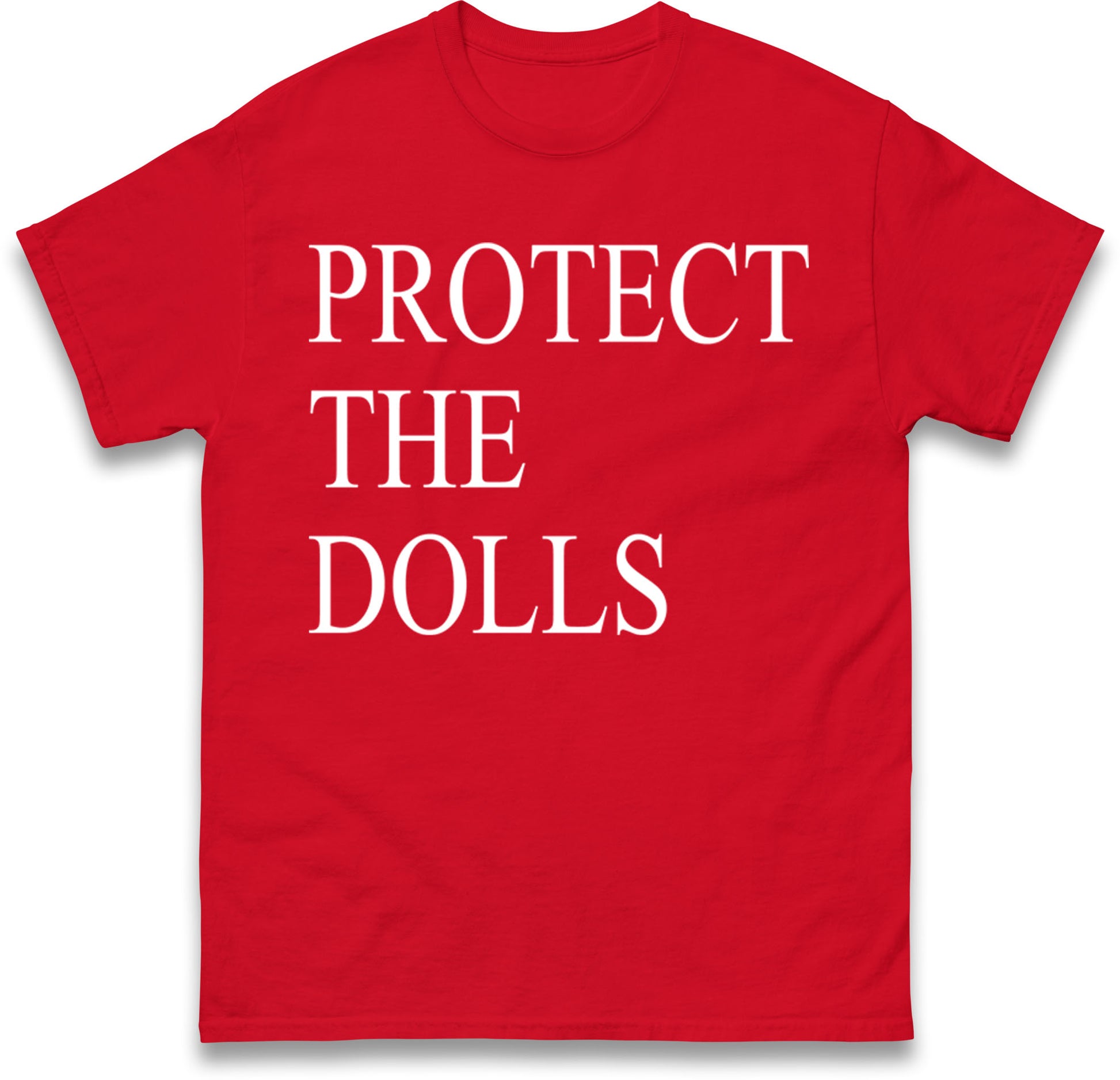 Protect The Dolls T Shirt