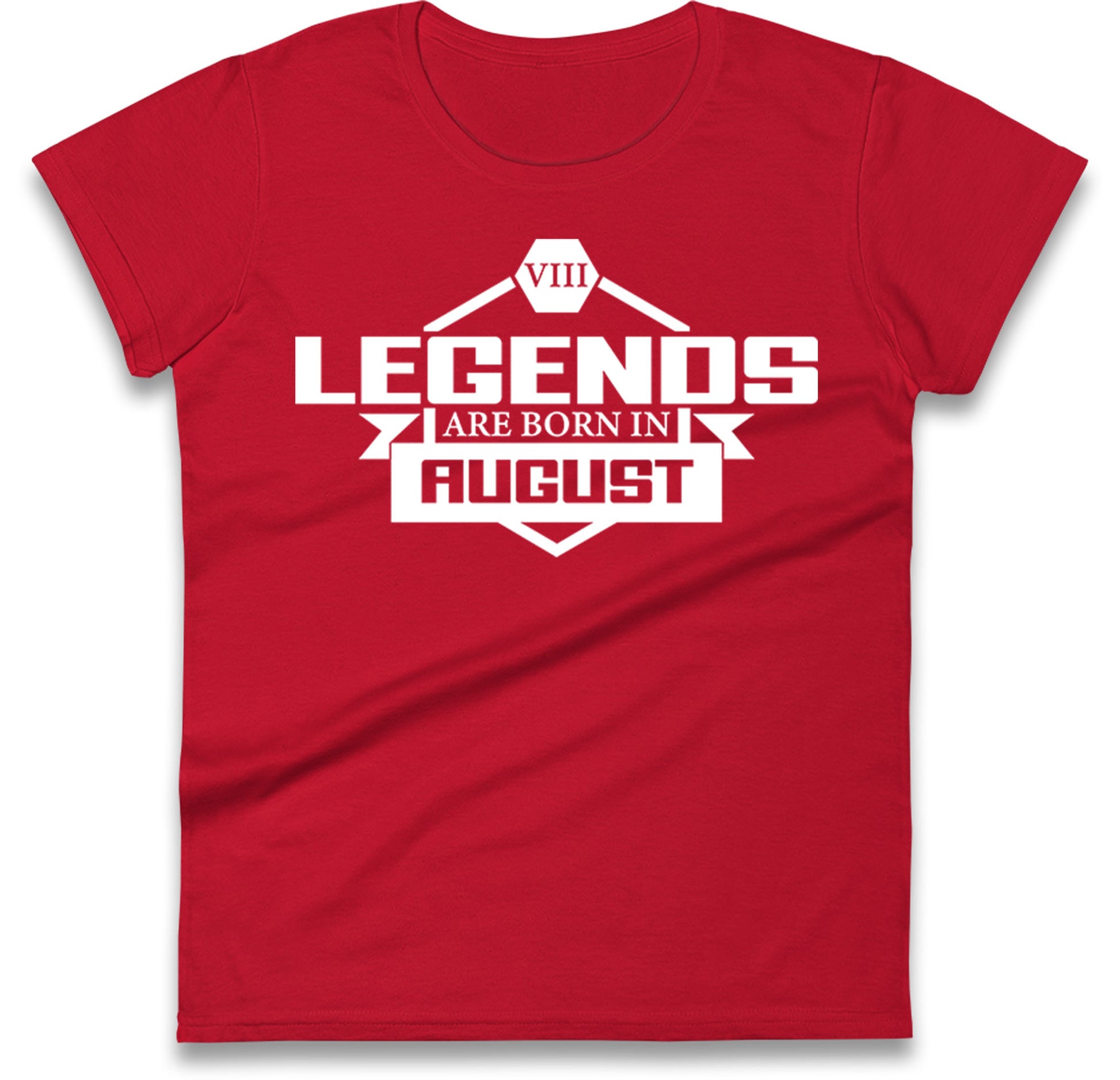 legends Are Born In August womens t shirt