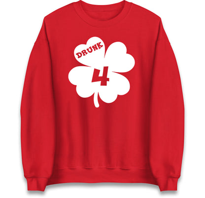 Drunk 4 St Patricks Day Jumper