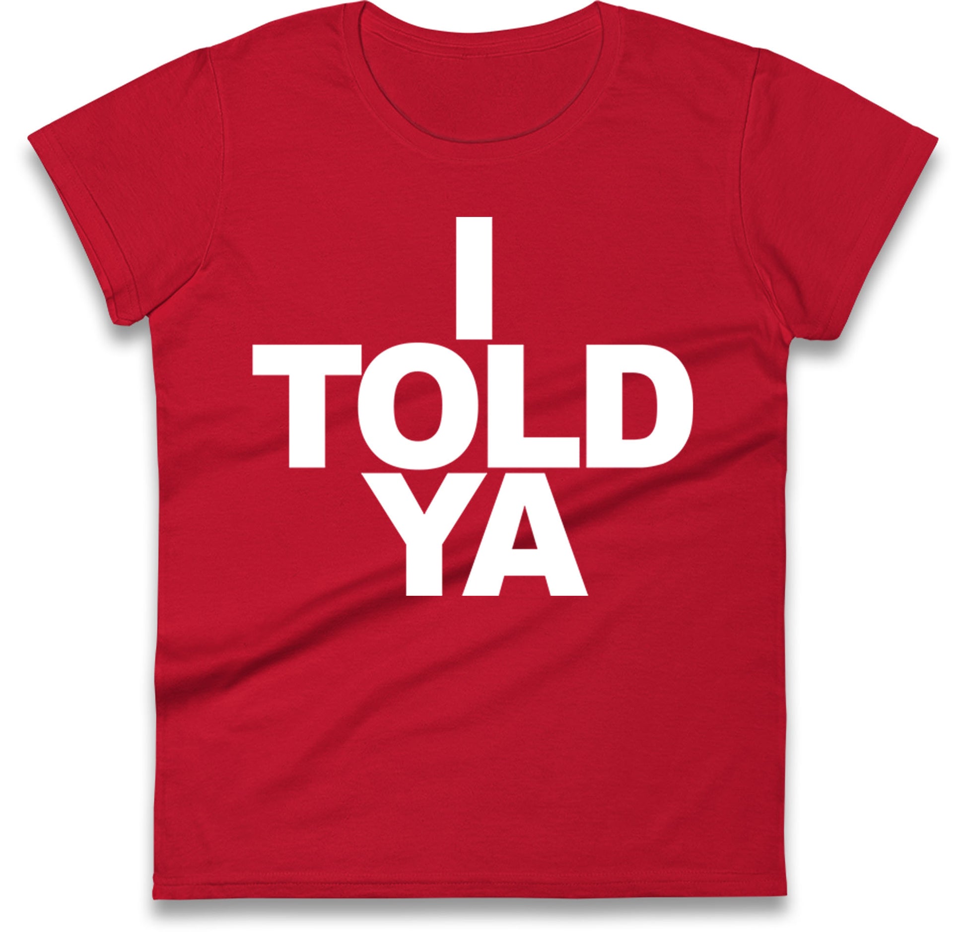 I Told Ya Tennis Ladies T Shirt