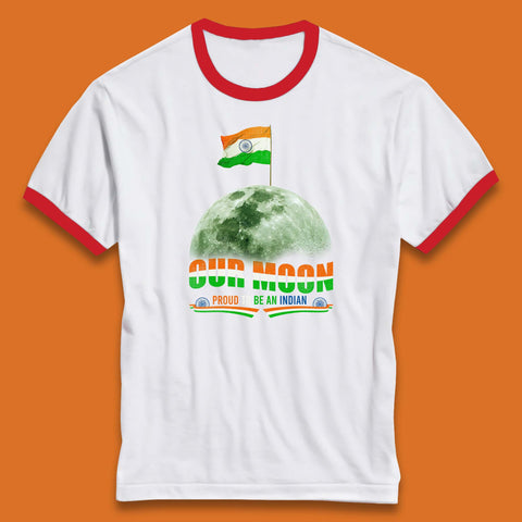 Our Moon Proud To Be An Indian Chandrayaan-3 Soft Landing To The Moon Ringer T Shirt
