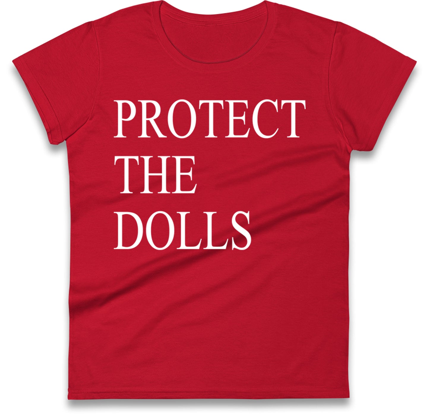 Protect The Dolls Ladies T Shirt