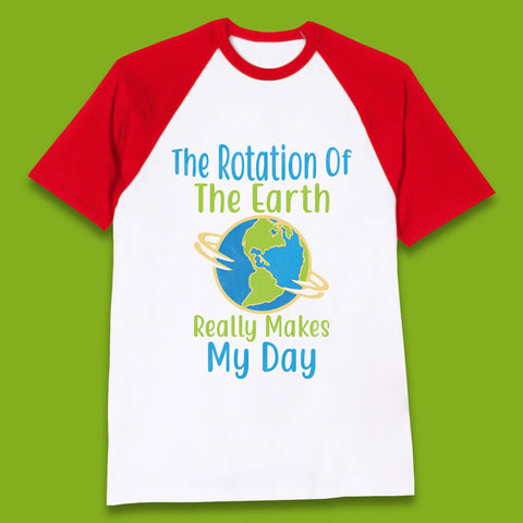 The Rotation Of Earth Baseball T-Shirt