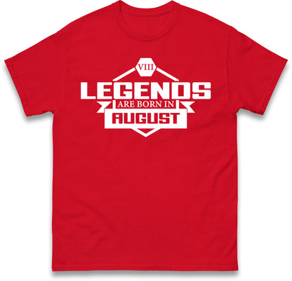 legends Are Born In August t shirt