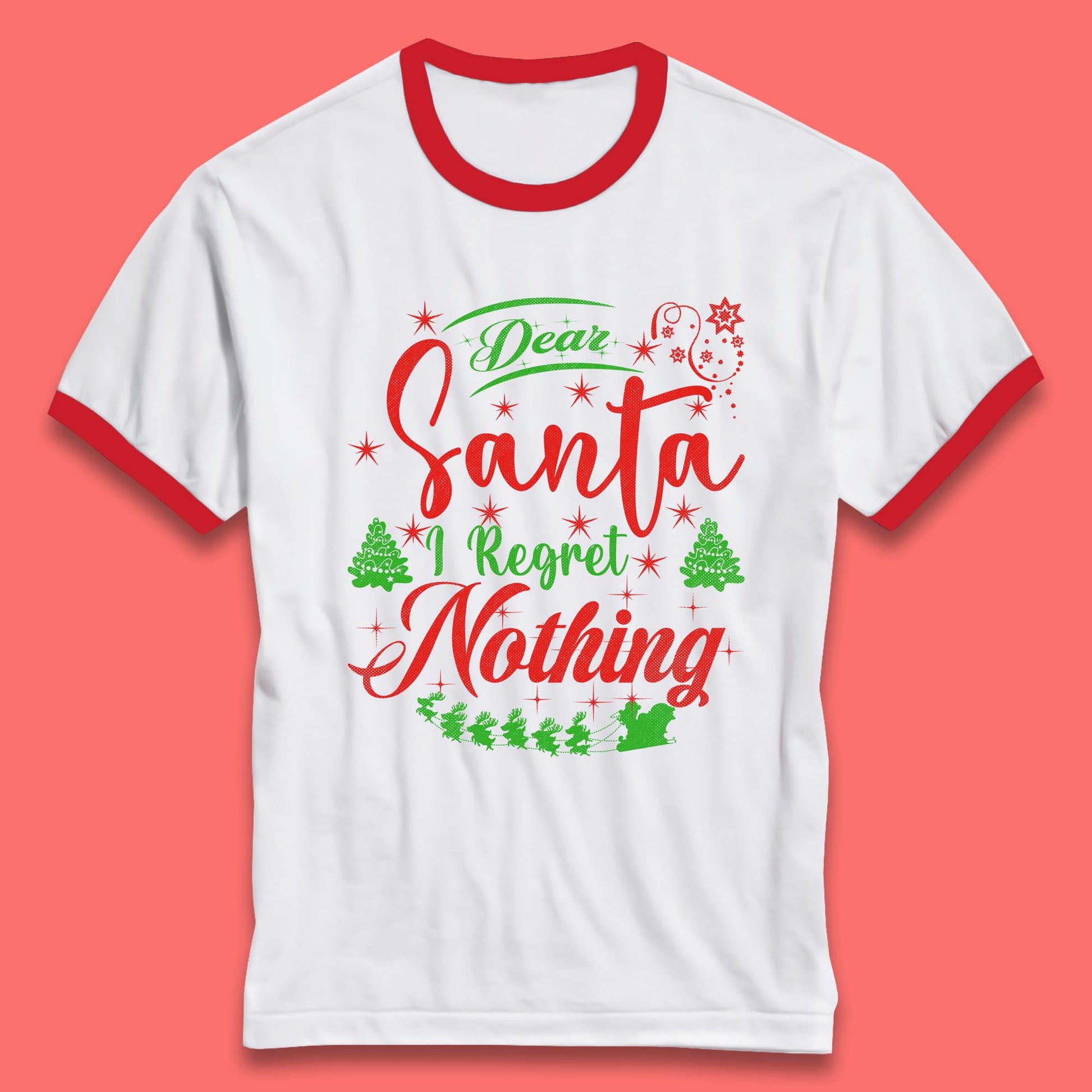dear santa i regret nothing ringer t shirt