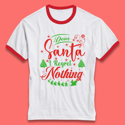 dear santa i regret nothing ringer t shirt