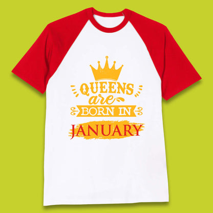 Queens Are Born In January Baseball T-Shirt