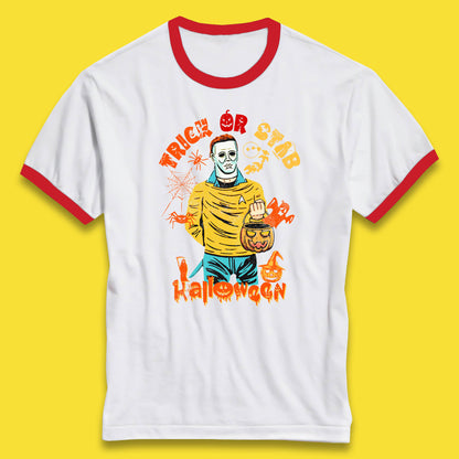 Trick Or Stab Halloween Michael Myers Stab Trek Trick Or Treat Ringer T Shirt