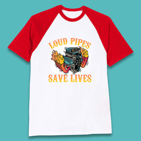 Loud Pipes Save Lives Hot Rod Motor Vehicle Flaming Engine Baseball T Shirt