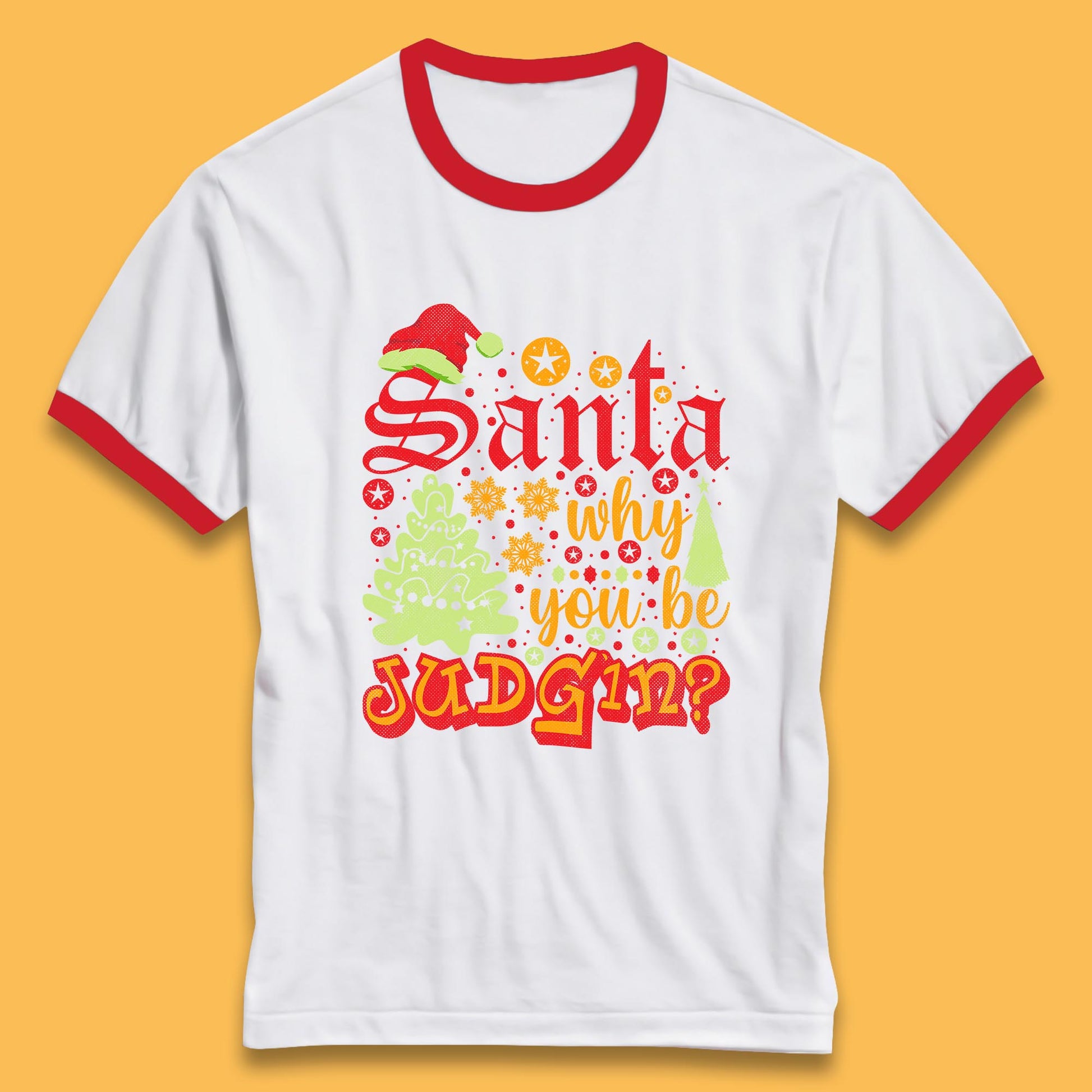 christmas santa why you be judgin funny quotes ringer t shirt