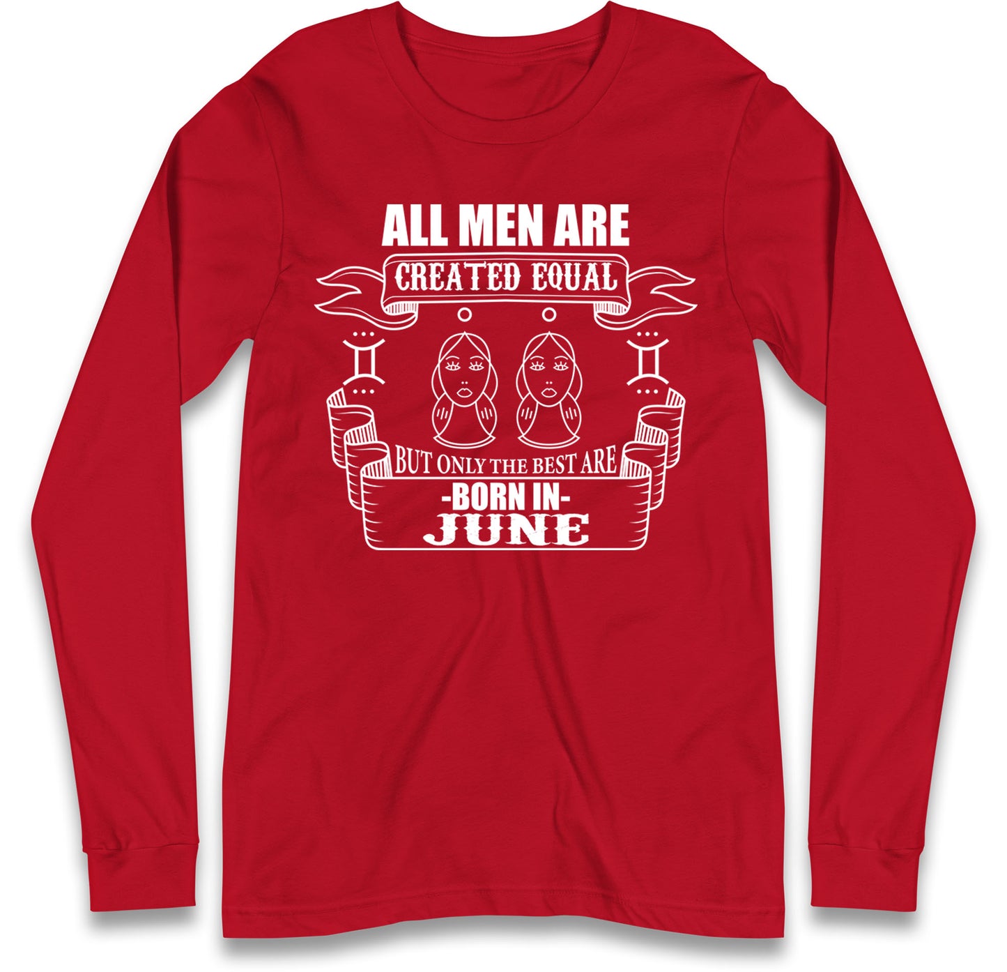 Born In June Birthday Long Sleeve T Shirt