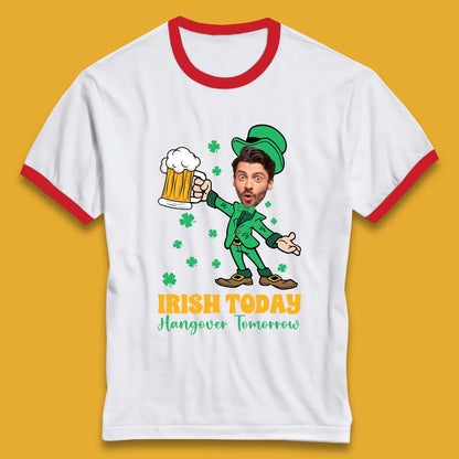 Personalised Irish Today Hungover Tomorrow Ringer T-Shirt