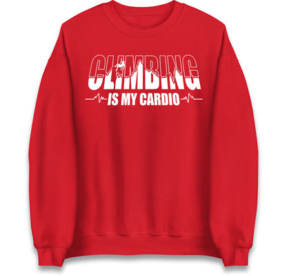 Climbing Is My Cardio Climbing Jumper
