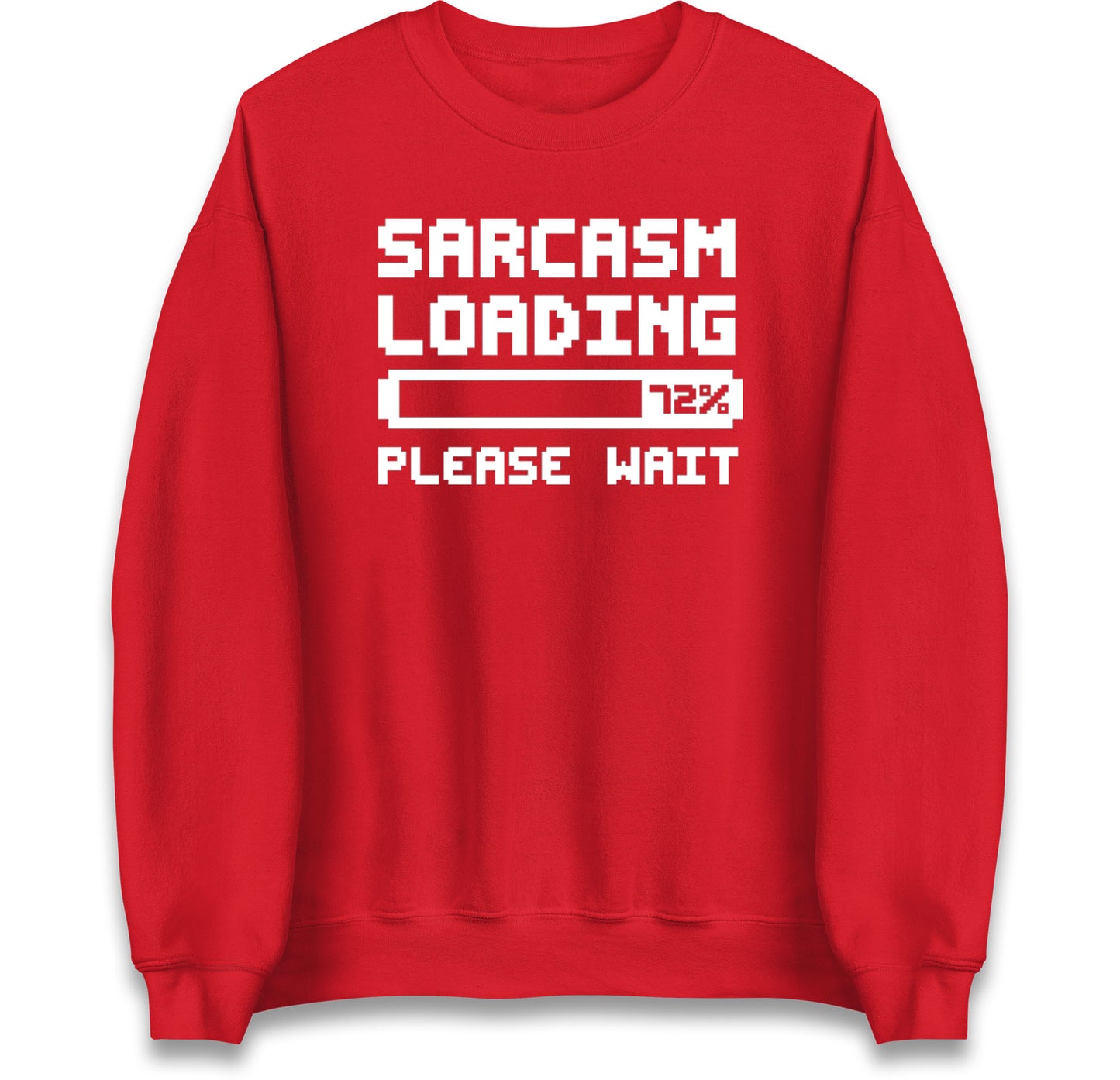Sarcasm Loading Please Wait Sarcastic Jumper