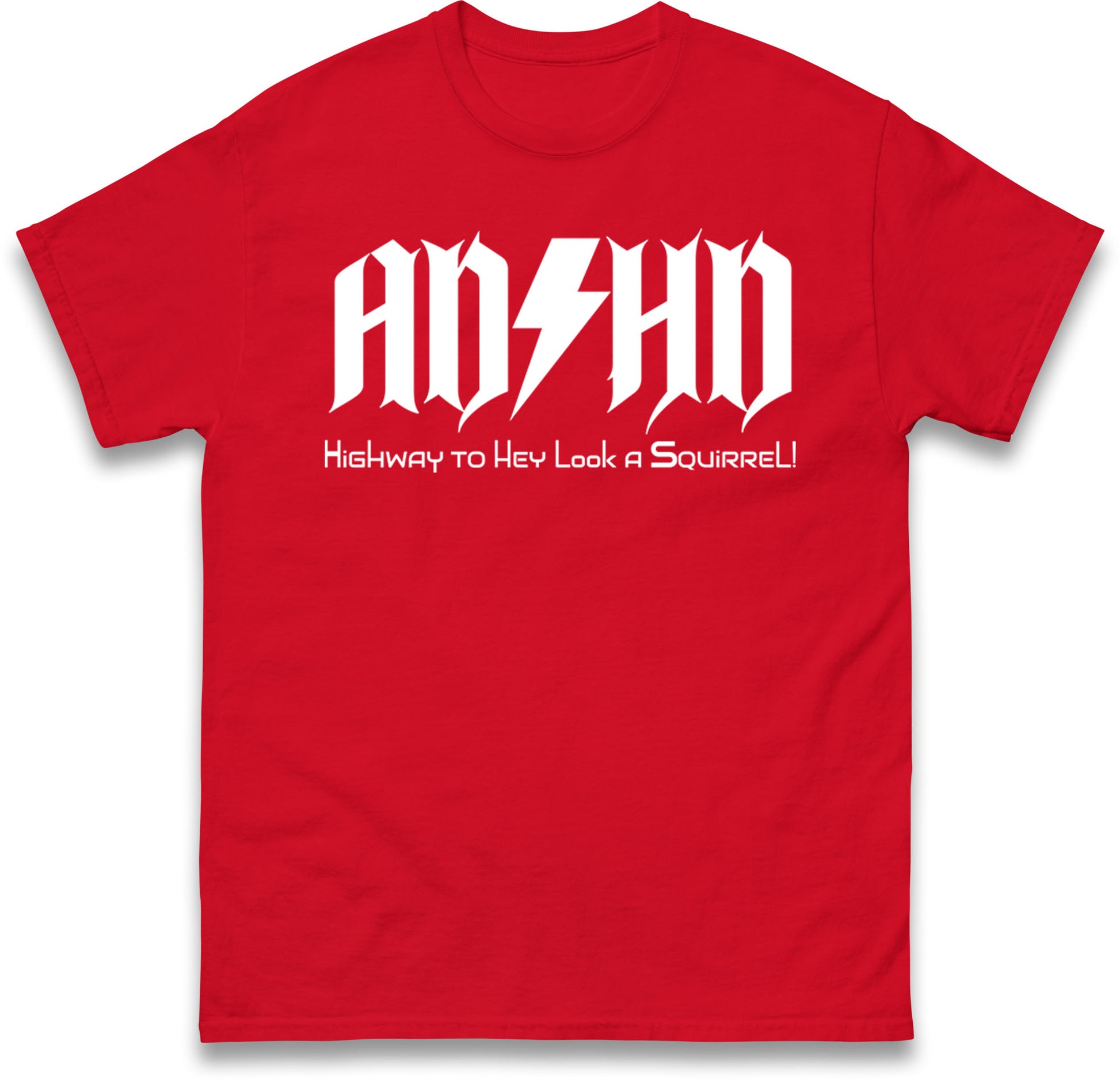 ADHD Highway To Hey Look A Squirrel T Shirt